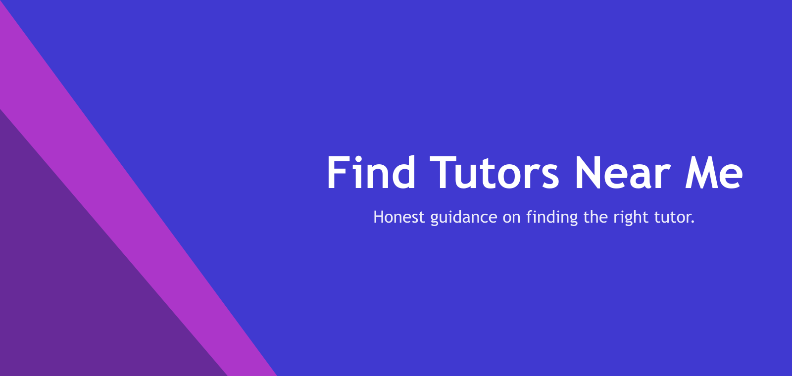Find Tutors Near Me Find Tutors Near Me — guidance on finding the right tutor